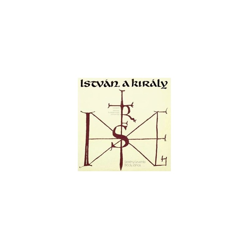 Various – István A Király (Rockopera)|1983 Hungaroton – SLPM 13973-74 2LP Various – István A Király (Rockopera)|1983 Hungaroton – SLPM 13973-74 2LP