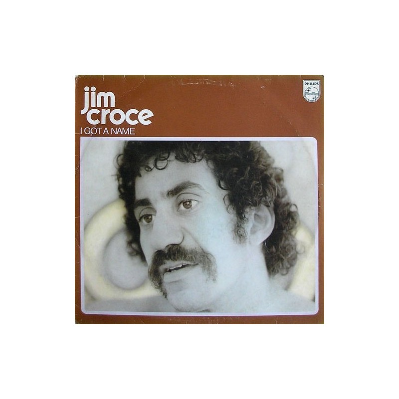 Croce ‎Jim – I Got A Name|1973     Philips ‎– 6360 702