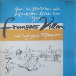 Villon ‎ F. – Aus: Die Balladen und lasterhaften Lieder Des Herrn ....|1971     LITERA ‎– 8 65 015