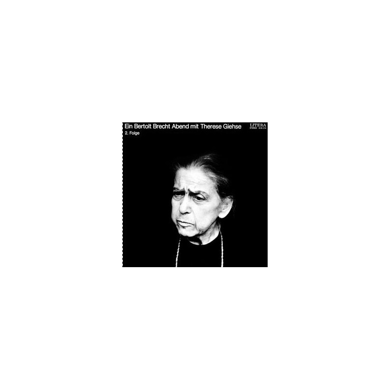Giehse Therese/Bertolt Brecht – Ein Bertolt Brecht Abend Mit Therese Giehse 2. Folge | LITERA – 8 65 214 Giehse Therese/Bertolt Brecht – Ein Bertolt Brecht Abend Mit Therese Giehse 2. Folge | LITERA – 8 65 214