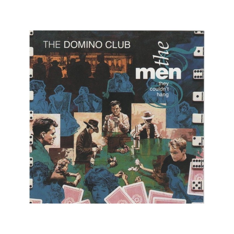 Men They Couldn't Hang The – The Domino Club|1990 Silvertone Records – ZL 74709 Men They Couldn't Hang The – The Domino Club|1990 Silvertone Records – ZL 74709