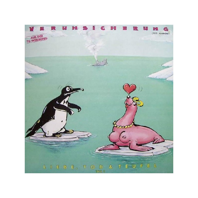 Verunsicherung (Erste Allgemeine) – Liebe, Tod & Teufel (Teil 1)|1987 EMI 12C 066 Y 7 48604 1 Verunsicherung (Erste Allgemeine) – Liebe, Tod & Teufel (Teil 1)|1987 EMI 12C 066 Y 7 48604 1