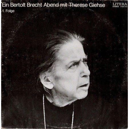 Giehse Therese/Bertolt Brecht /  – Ein Bertolt Brecht Abend Mit Therese Giehse 1. Folge |1973     LITERA ‎– 8 65 213