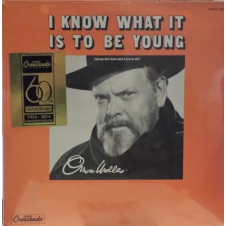 Welles ‎Orson – I Know What It Is To Be Young|1984    GNPS 1206