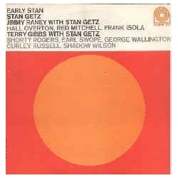 Getz Stan  Jimmy Raney, Terry Gibbs ‎– Early Stan|1991    Prestige ‎– PRST 725