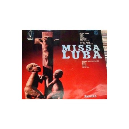 Les Troubadours Du Roi Baudouin ‎– Missa Luba - Messe Des Savanes| Philips ‎– 850.071