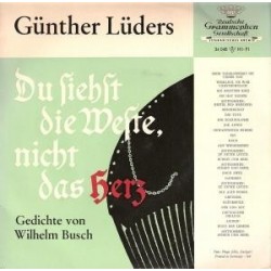 Lüders Güther liest Gedichte von Wilhelm Busch-Du siehst die Weste, nicht das Herz| 	Deutsche Grammophon 34048