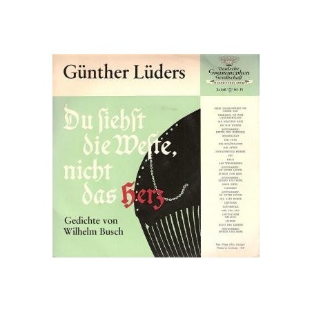 Lüders Güther liest Gedichte von Wilhelm Busch-Du siehst die Weste, nicht das Herz| 	Deutsche Grammophon 34048