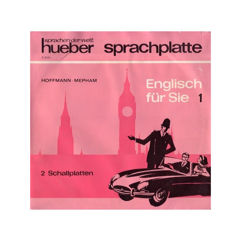 Hoffmann Hans G.  Brigitte Hoffmann, Roy Mepham ‎– Englisch Für Sie 1 |1968     Hueber ‎– 2.2127