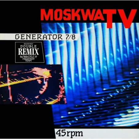 Moskwa TV ‎– Generator 7/8 (Double Remix)|1985    Westside Music ‎– 21017 R-Maxi-Single