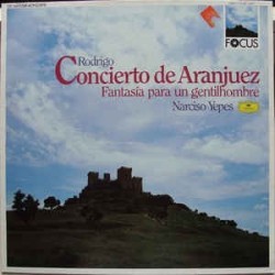 Rodrigo Joaquín - Narciso Yepes - Orquesta Sinfónica – Concierto De Aranjuez | DG ‎– 419 650-1