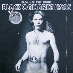 Black Oak Arkansas ‎– Balls Of Fire |1976     MCA Records 	MCF 2762
