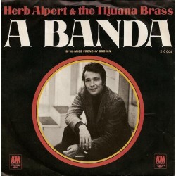 Alpert Herb & The Tijuana Brass ‎– A Banda / Miss Frenchy Brown |1967    Deutsche Grammophon ‎– 210 009 -Single