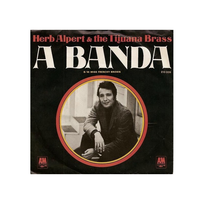 Alpert Herb & The Tijuana Brass ‎– A Banda / Miss Frenchy Brown |1967    Deutsche Grammophon ‎– 210 009 -Single