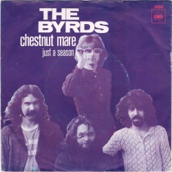 Byrds The ‎– Chestnut Mare |1970     CBS ‎– 5322 -Single