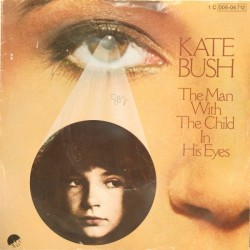 Bush ‎Kate – The Man With The Child In His Eyes |1978     EMI Electrola ‎– 1 C 006-06 712 -Single