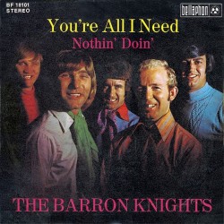 Barron Knights ‎The – You're All I Need |1972    Bellaphon ‎– BF 18101 -Single