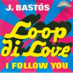 Bastós  J.  ‎– Loop Di Love |1971    Bellaphon ‎– BL 1147 -Single