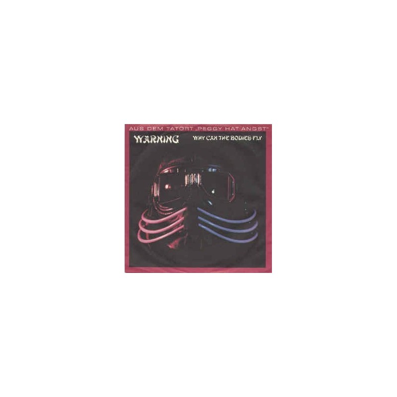 Warning – Why Can The Bodies Fly |1983     Vertigo ‎– 6005 272 -Single