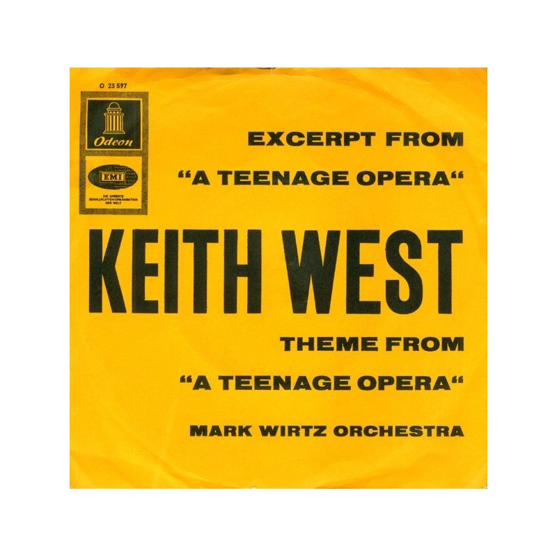 West Keith – Excerpt From "A Teenage Opera" / Theme From "A Teenage Opera" |1967 Odeon – O 23 597-Single West Keith – Excerpt From "A Teenage Opera" / Theme From "A Teenage Opera" |1967 Odeon – O 23 597-Single