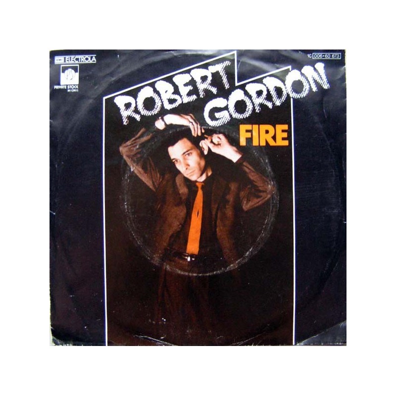 Gordon  Robert  ‎– Fire |1978    EMI Electrola ‎– 1C 006-60 673 -Single