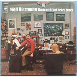 Biermann ‎Wolf – Warte Nicht Auf Beßre Zeiten|1973     CBS ‎– 65 753