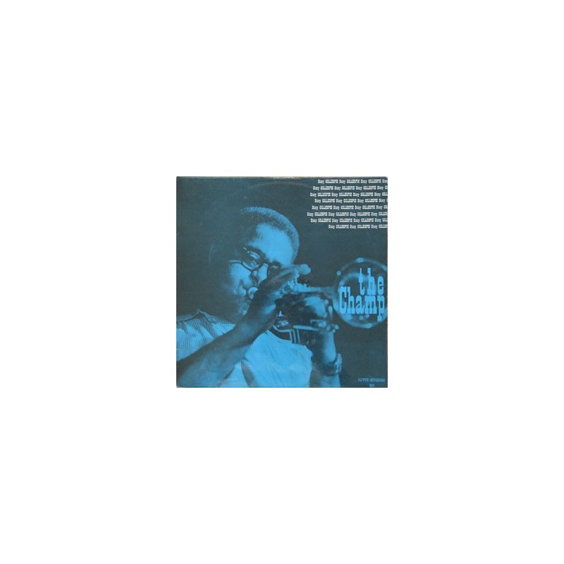 Gillespie ‎ Dizzy – The Champ |1957    Savoy Records ‎– SA 6013