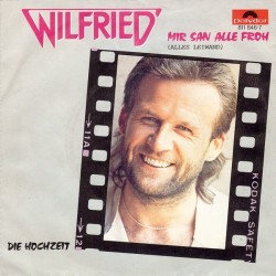 Wilfried ‎– Mir San Alle Froh (Alles Leiwand) |1983     Polydor ‎– 811 846-7 -Single
