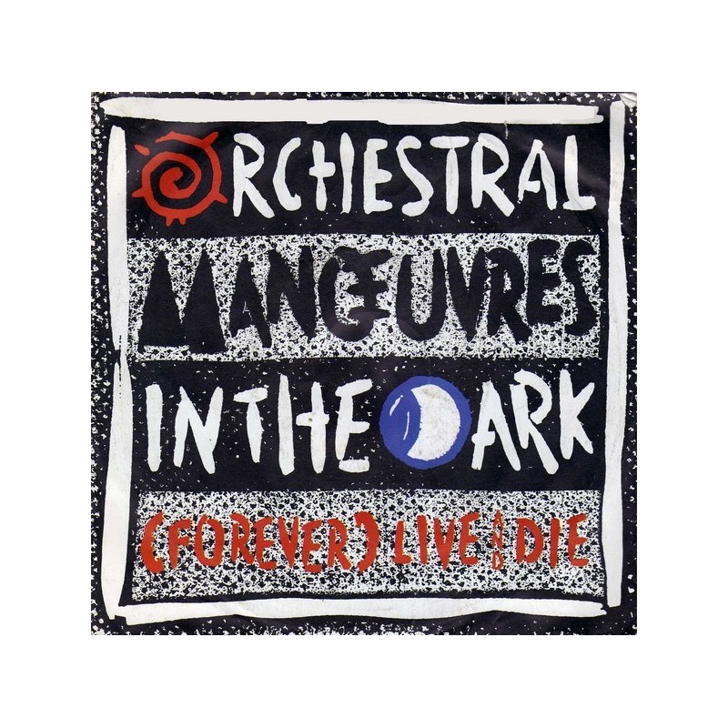 Orchestral Manoeuvres In The Dark ‎– (Forever) Live And Die |1986    Virgin ‎– 108 478-Single