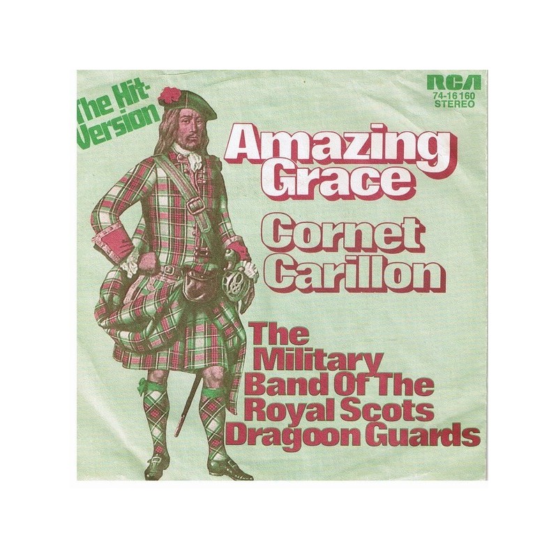 Pipes The and Drums and The Military Band Of The Royal Scots Dragoon Guards – Amazing Grace |1972 RCA – 74-16 160 -Single Pipes The and Drums and The Military Band Of The Royal Scots Dragoon Guards – Amazing Grace |1972 RCA – 74-16 160 -Single