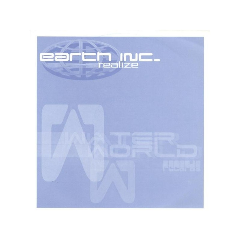 Earth Inc. ‎– Realize |2004     Waterworld ‎– WWR019 -Maxi-Single