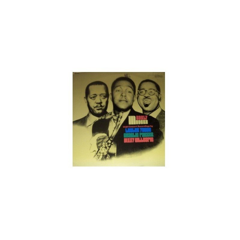 Young Lester  / Charlie Parker / Dizzy Gillespie ‎– Early Modern: 1946 Concert Recordings|1971   MSP 9035