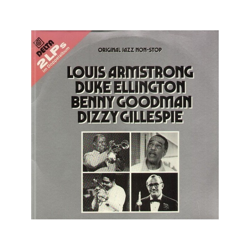 Armstrong Louis  / Duke Ellington / Benny Goodman / Dizzy Gillespie ‎– Original Jazz Non - Stop | Delta– DA 2095