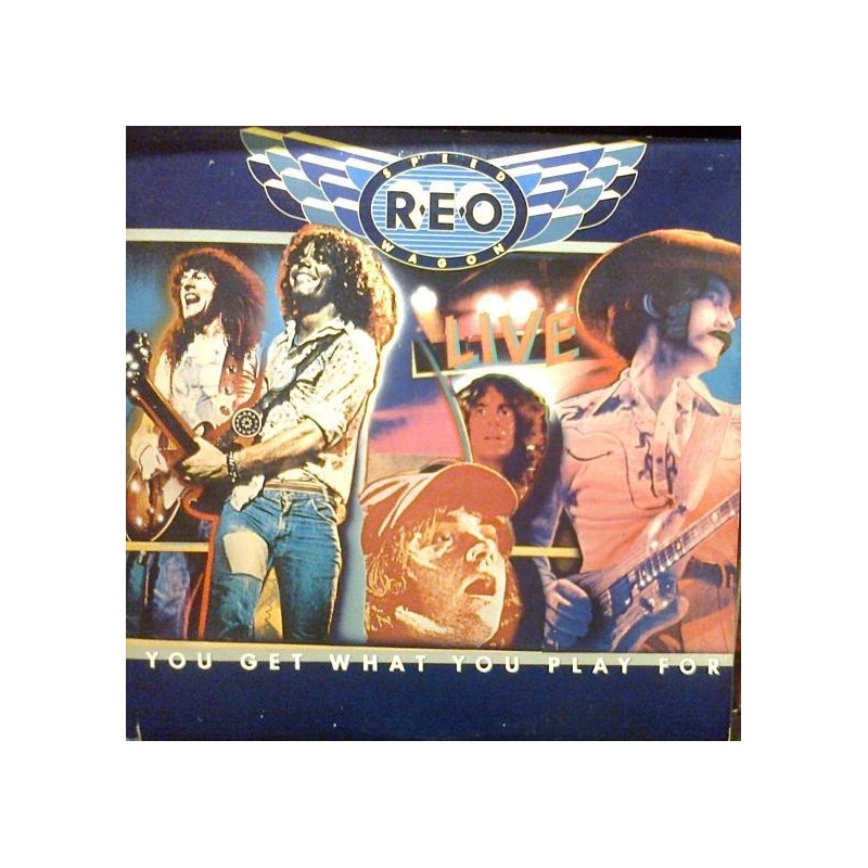 REO Speedwagon ‎– You Get What You Play For|1977     Epic ‎– EPC 82185