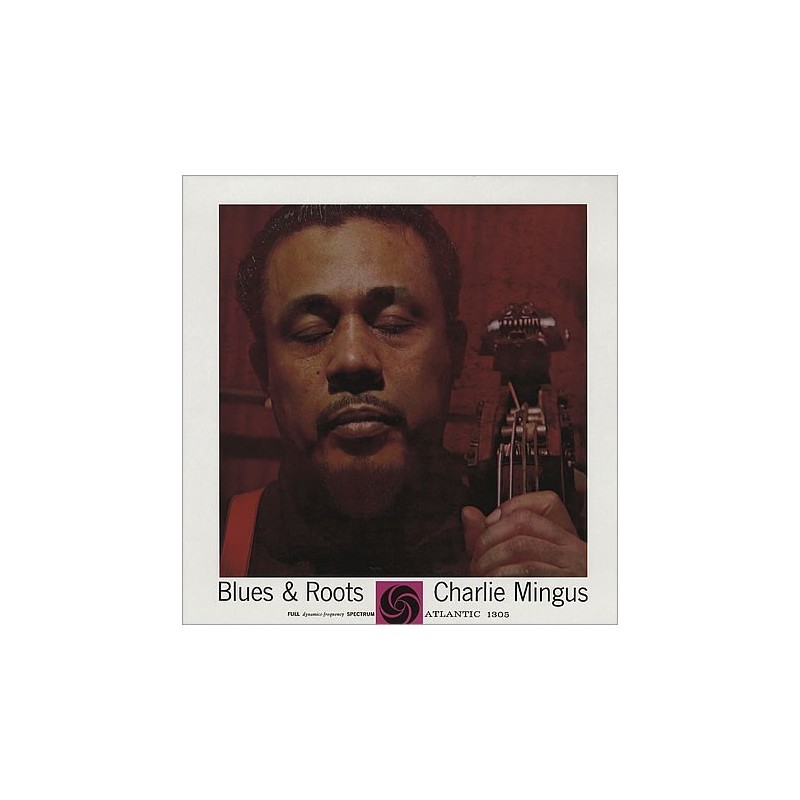 Mingus Charlie  ‎– Blues & Roots|1962    Atlantic ‎– 1305