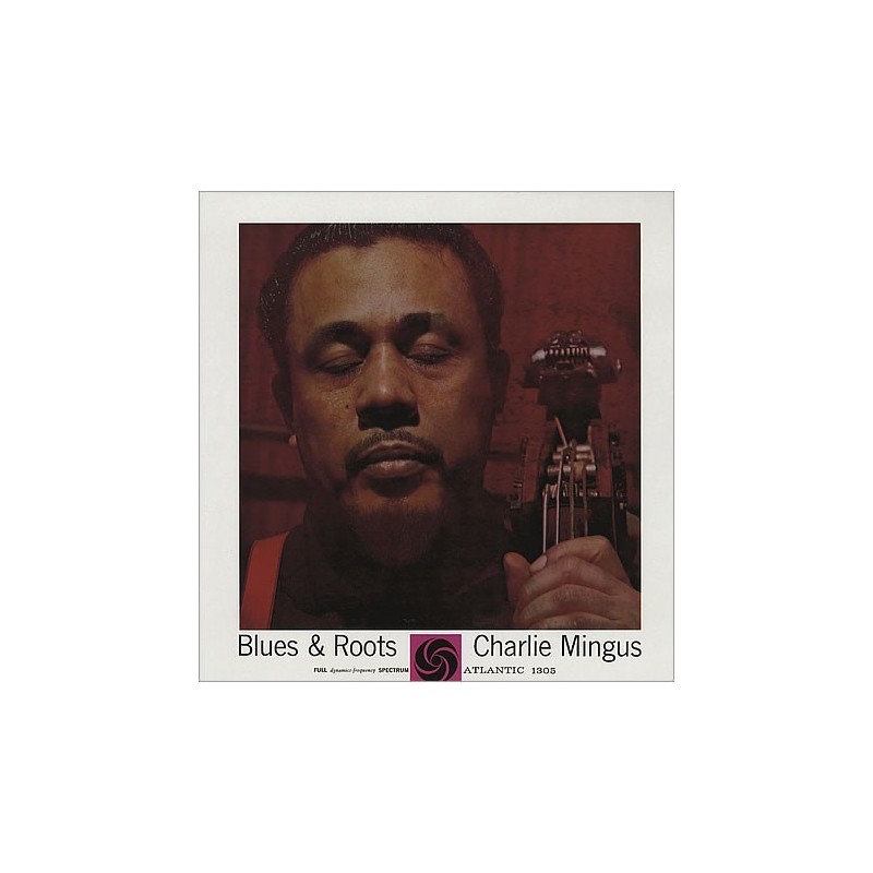 Mingus Charlie – Blues & Roots|1962 Atlantic – 1305 Mingus Charlie – Blues & Roots|1962 Atlantic – 1305