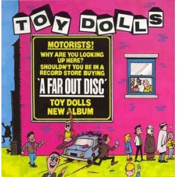 Toy Dolls ‎– A Far Out Disc |1985      Volume Records ‎– VOLP 2