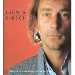 Hirsch Ludwig ‎– 6 (Traurige Indianer - Unfreundliche Kellner)|1984    Polydor ‎– 823 559-1