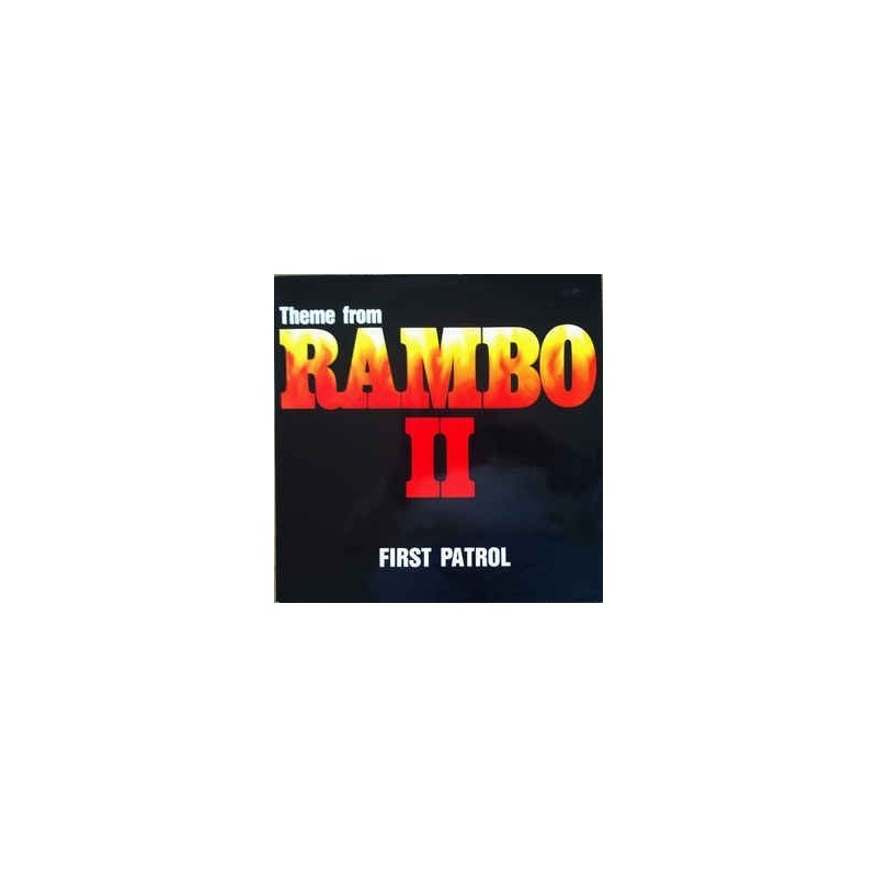 First Patrol ‎– Theme From Rambo II |1985     Rush Records ‎– RR 12012 -Maxi-Single
