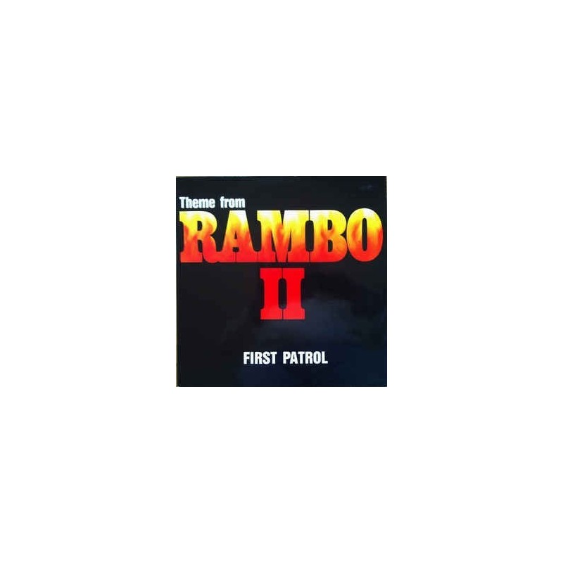 First Patrol – Theme From Rambo II |1985 Rush Records – RR 12012 -Maxi-Single First Patrol – Theme From Rambo II |1985 Rush Records – RR 12012 -Maxi-Single