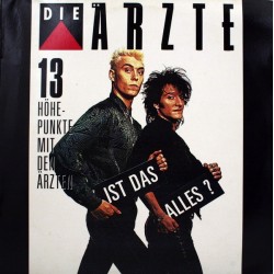 Die Ärzte ‎– Ist Das Alles? - 13 Höhepunkte Mit Den Ärzten |1987    CBS 460237 1