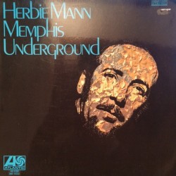 Mann ‎ Herbie – Memphis Underground |1971     Atlantic ‎– 40 038
