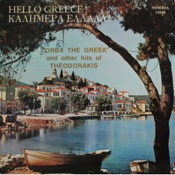 Theodorakis Mikis ‎– Hello Greece! (Zorba The Greek and other Hits  |1975   Minerva Records ‎– 22030