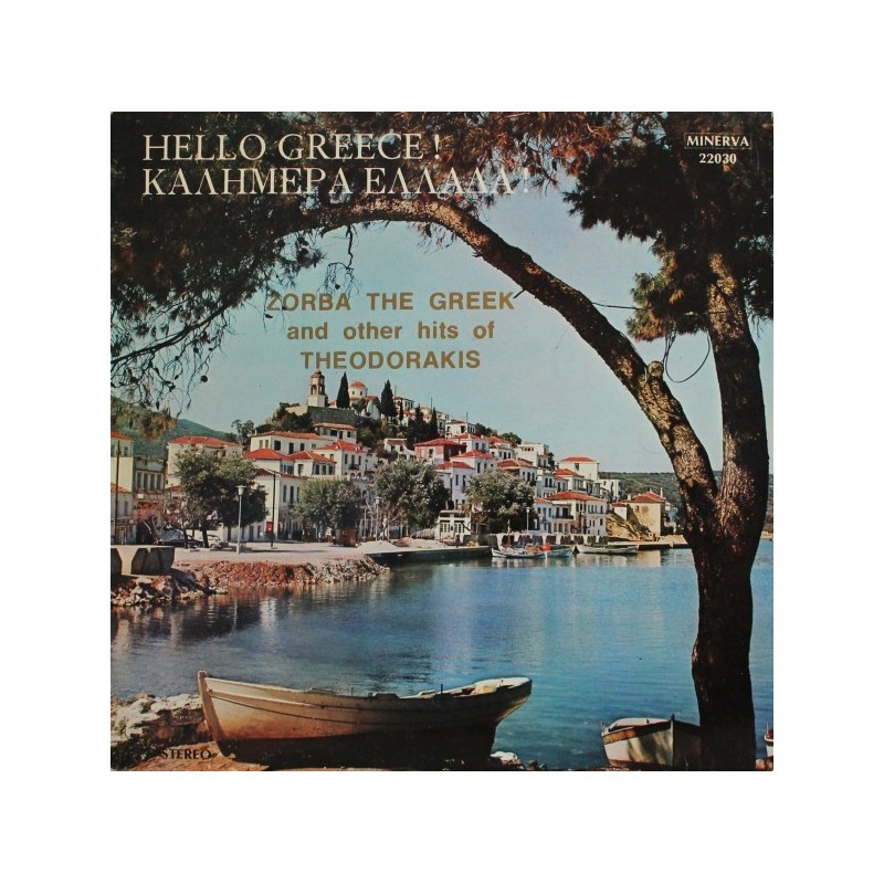 Theodorakis Mikis ‎– Hello Greece! (Zorba The Greek and other Hits  |1975   Minerva Records ‎– 22030