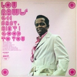 Rawls  Lou ‎– Gee Baby, Ain't I Good To You |1969      Pickwick/33 Records ‎– SPC-3228