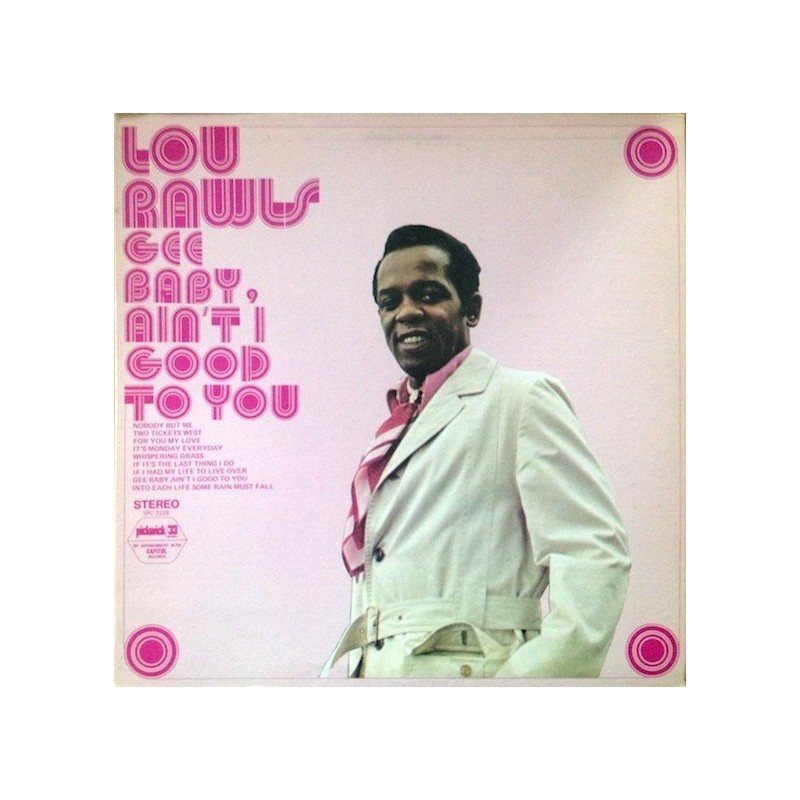 Rawls  Lou ‎– Gee Baby, Ain't I Good To You |1969      Pickwick/33 Records ‎– SPC-3228