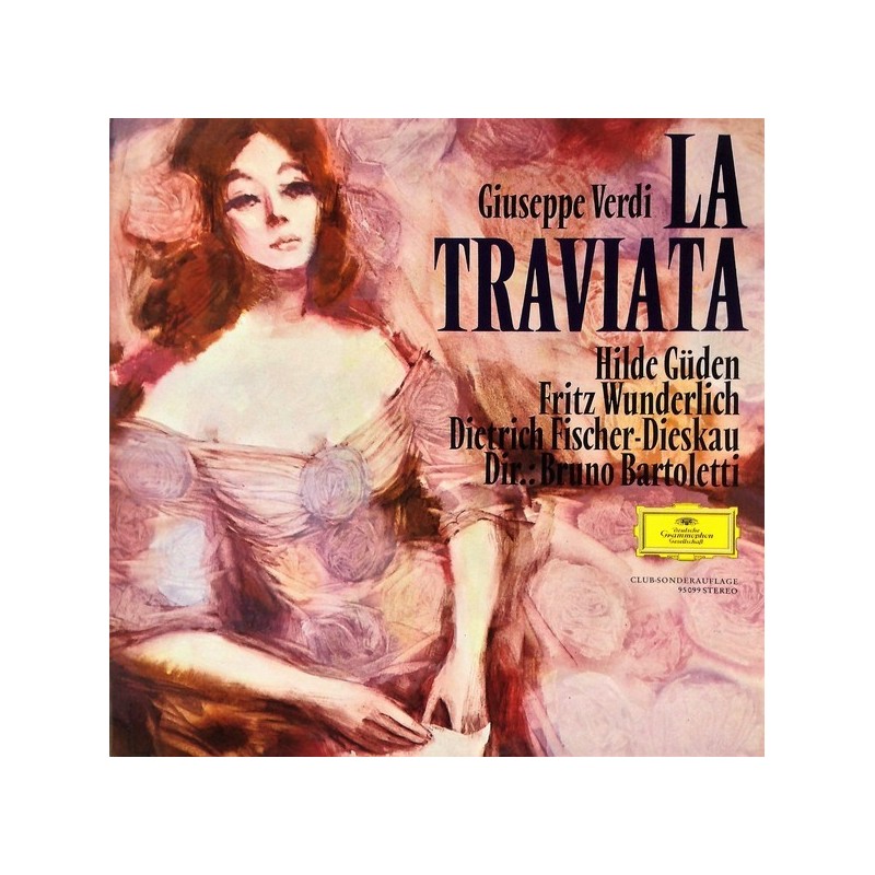 Verdi  Giuseppe - Hilde Güden, Fritz Wunderlich, Dietrich Fischer-Dieskau.. ‎– La Traviata |1967    DG ‎– 95 099