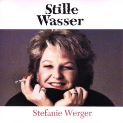 Werger ‎Stefanie – Stille Wasser |1991     GiG Records ‎– GRC 222 164