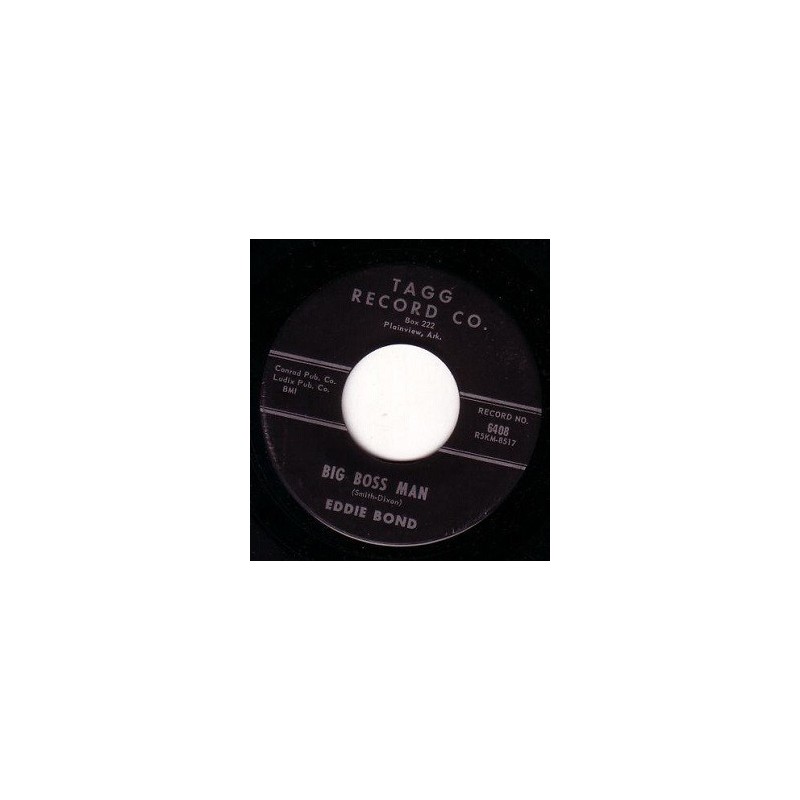 Bond Eddie – Big Boss Man / Empire |1964 Tagg Records – 6408 -Single Bond Eddie – Big Boss Man / Empire |1964 Tagg Records – 6408 -Single