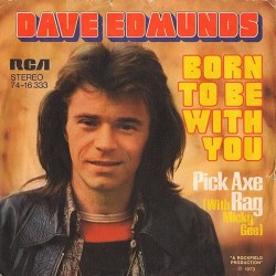 Edmunds ‎ Dave – Born To Be With You |1973     RCA Victor ‎– 74-16 333-Single